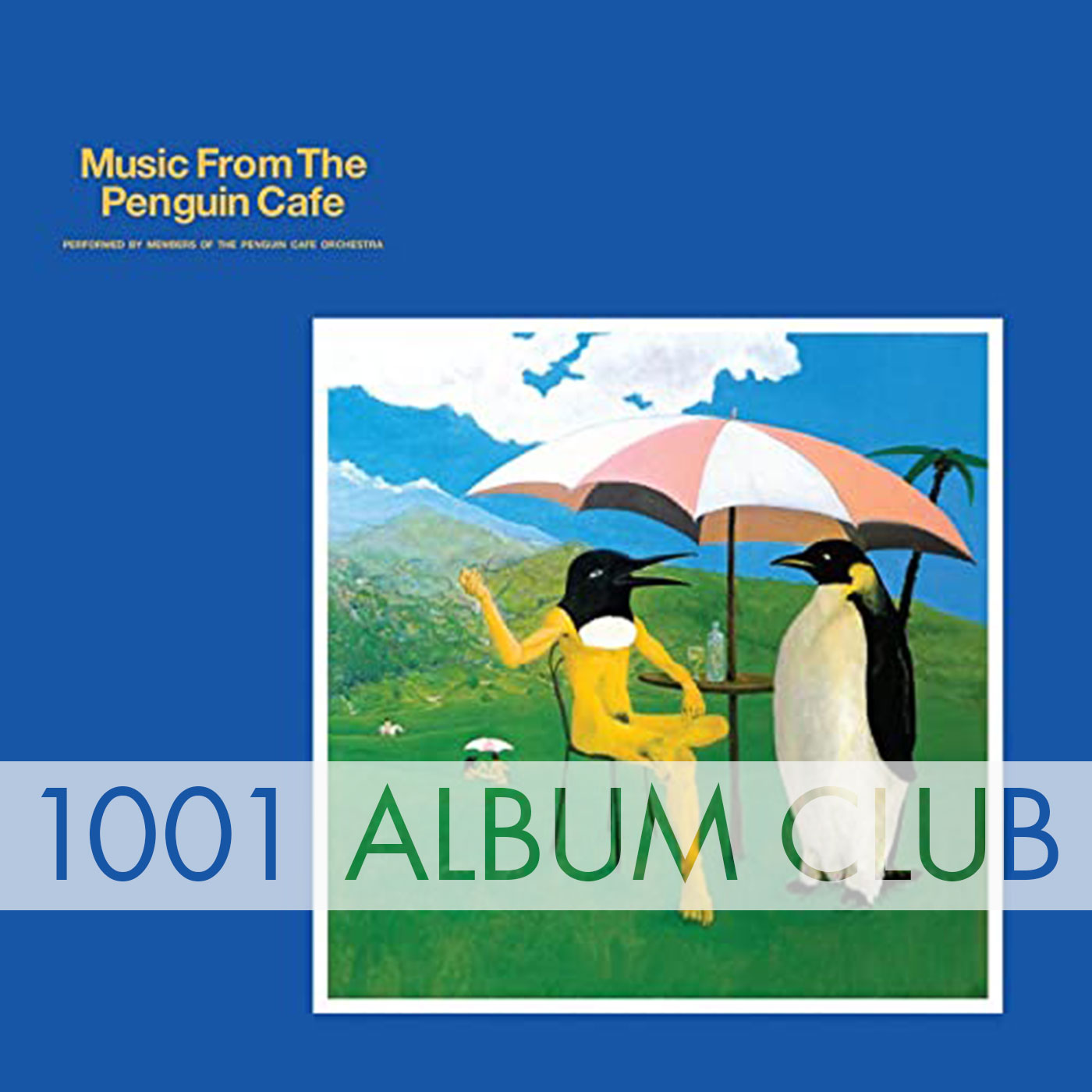 362 Penguin Café Orchestra – Music From the Penguin Café – 1001 Album Club