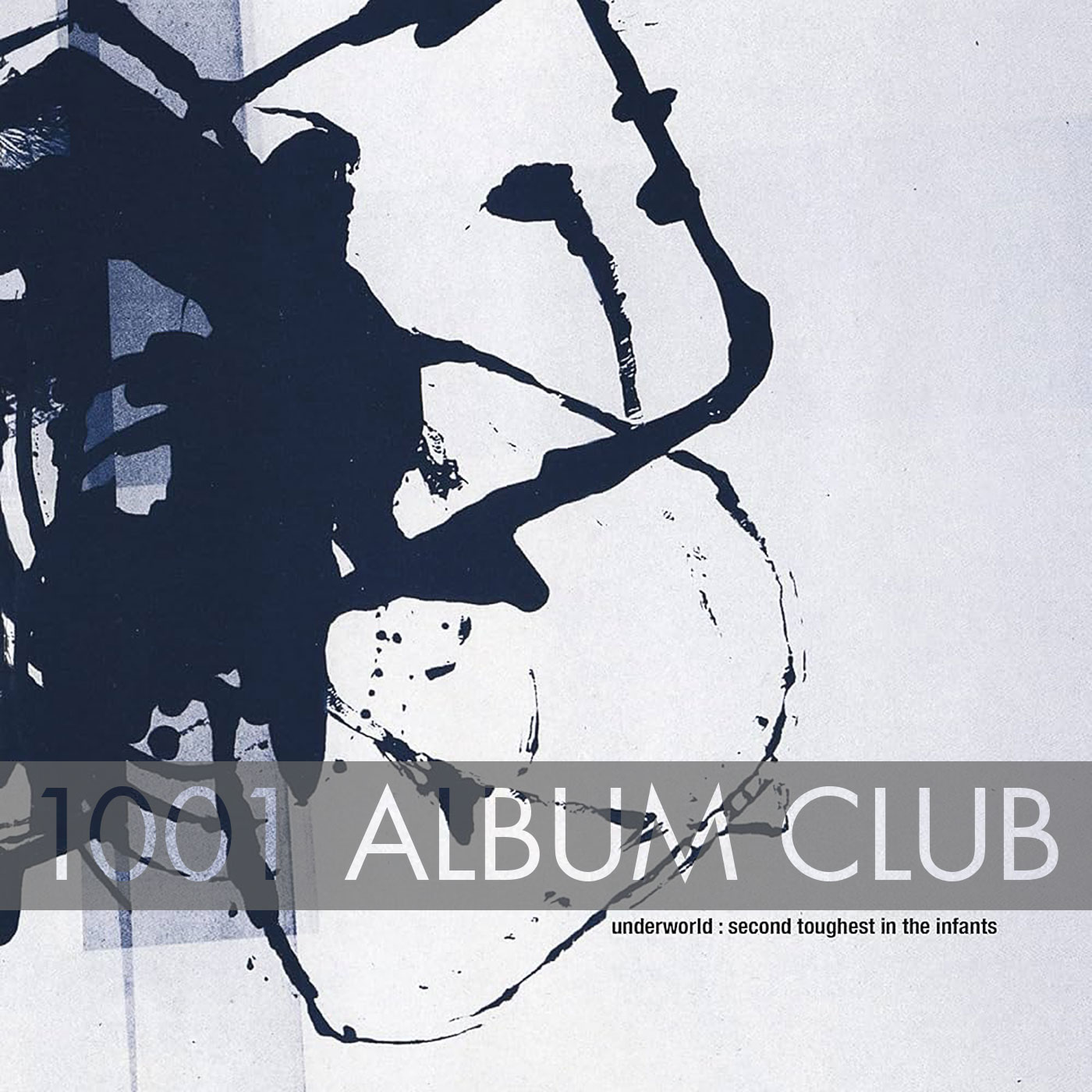 830 Underworld - Second Toughest in the Infants 830 Underworld - Second Toughest in the Infants