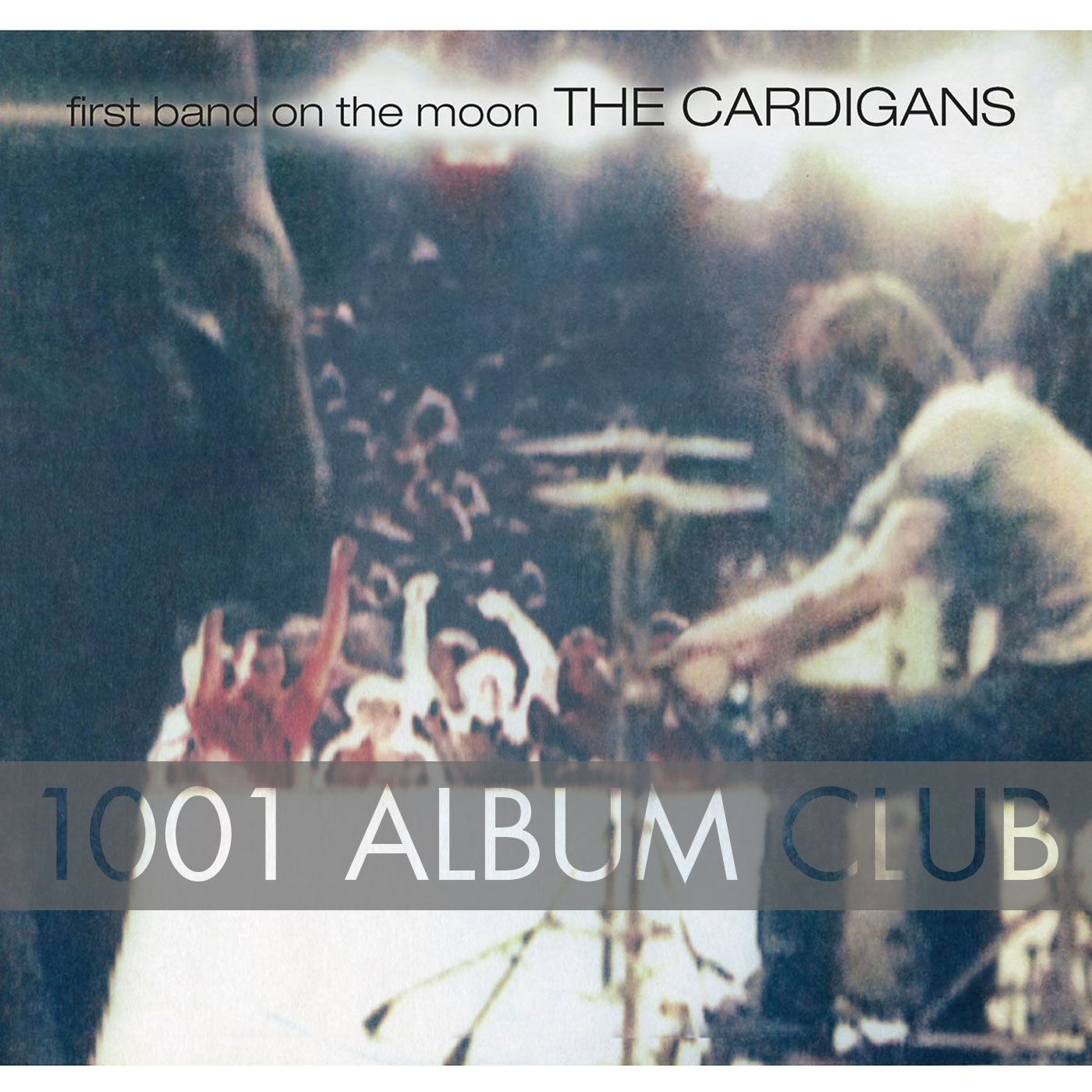 832 The Cardigans - First Band on the Moon 832 The Cardigans - First Band on the Moon